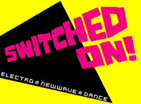 SWITCHED ON!